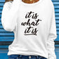 🔥"It Is What It Is"🔥 Women's Casual Monogram Print Long Sleeve T-Shirt