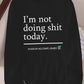 Women's Casual Crew Neck Long Sleeve T-Shirt "I'm not doing anything today"
