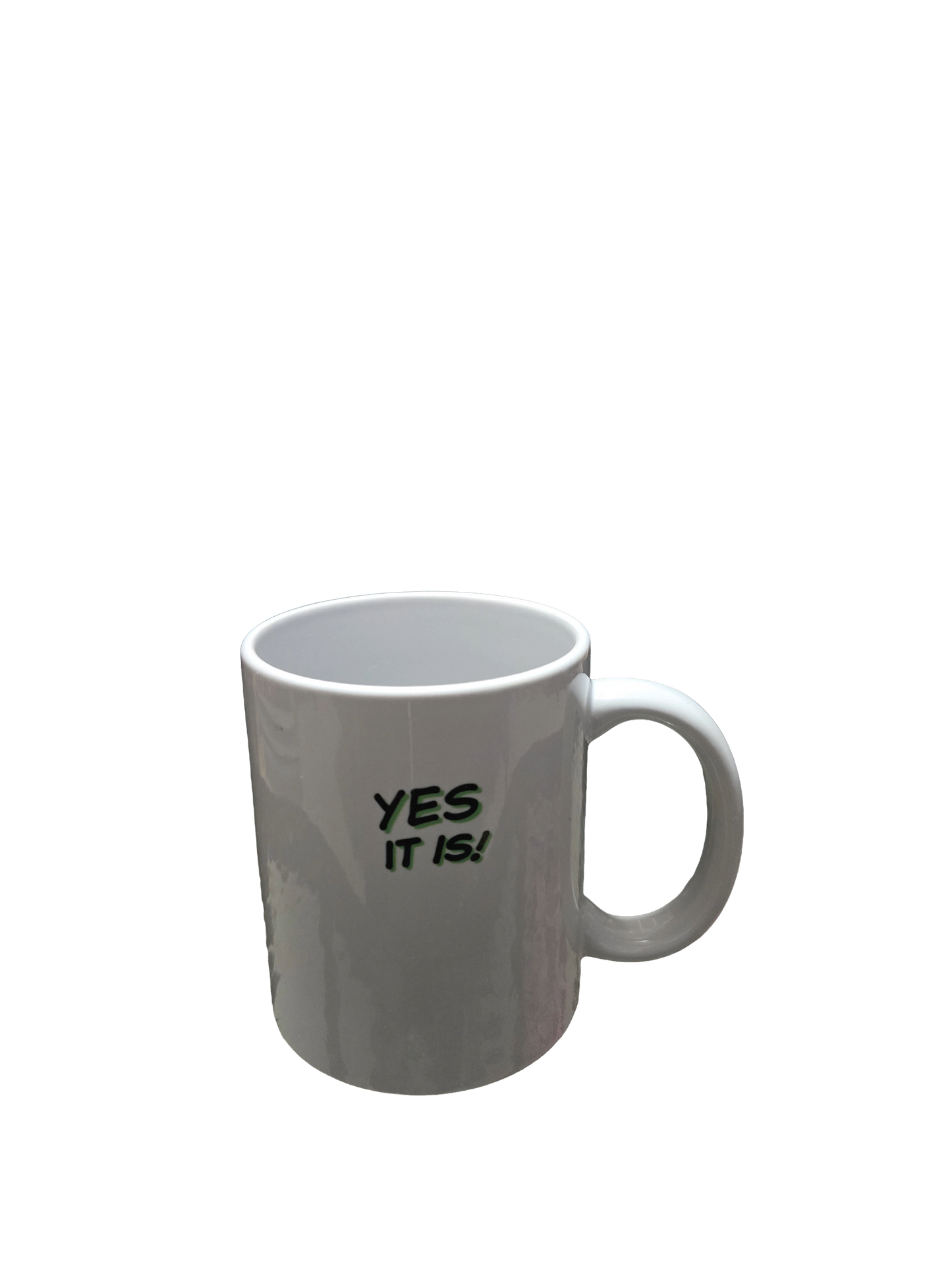 It Is, What It Is!  Yes It Is! Mug 🔥"HOT"🔥💯The Original