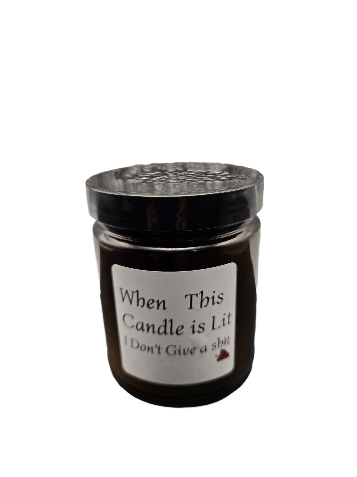When This Candle is Lit I Don't Give a shit