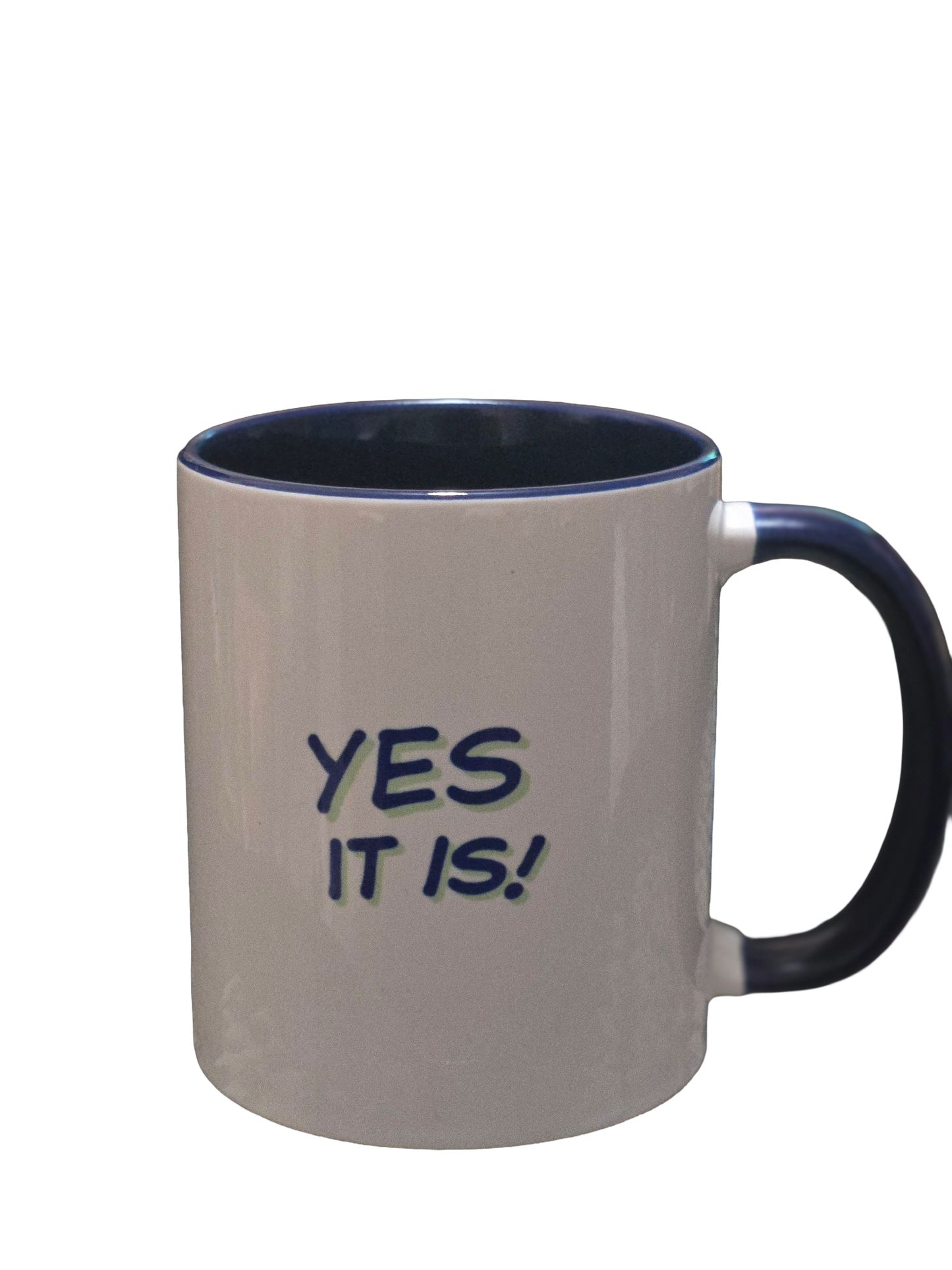 It Is, What It Is!  Yes It Is! Mug 🔥"HOT"🔥💯The Original