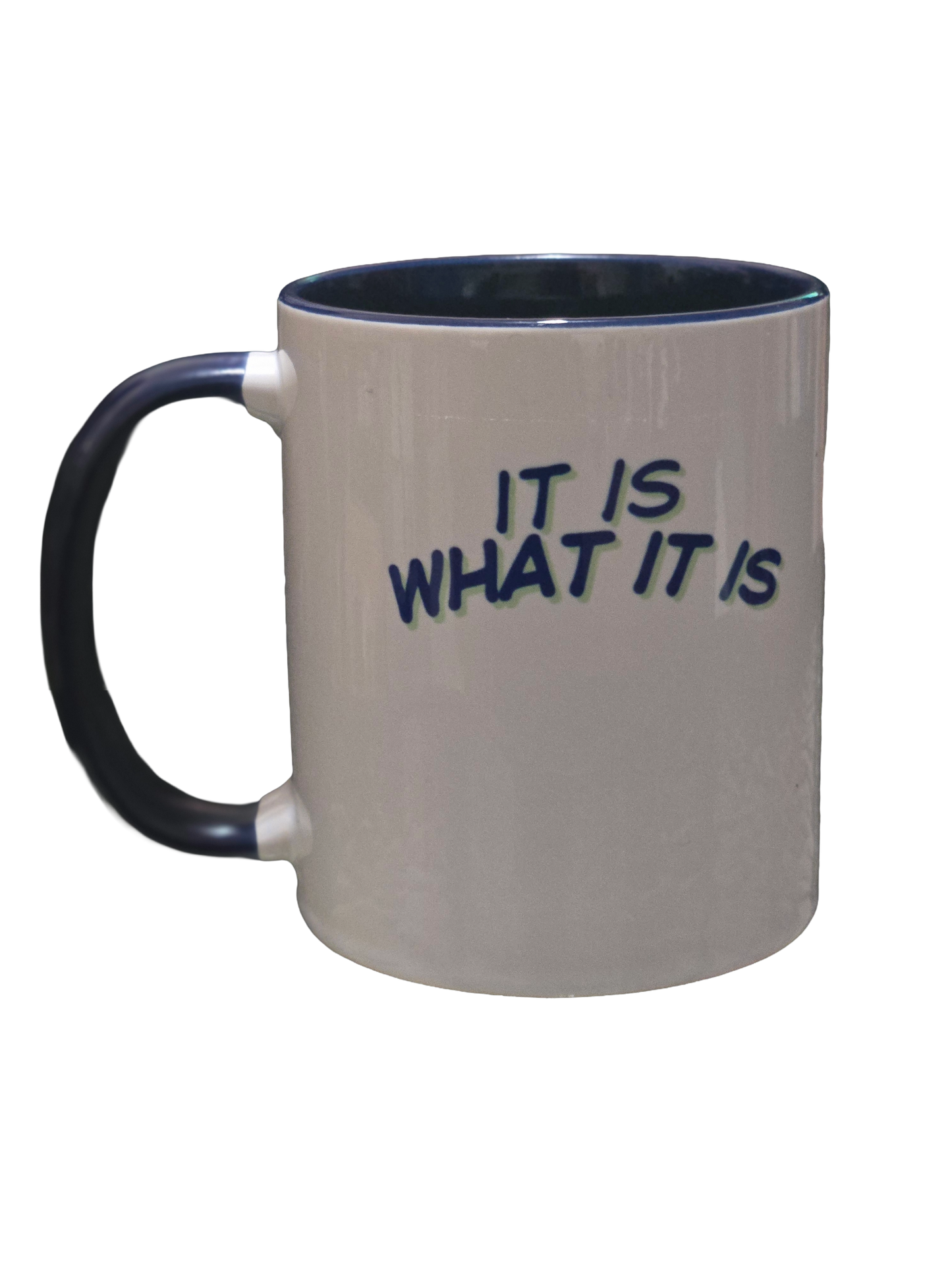 It Is, What It Is!  Yes It Is! Mug 🔥"HOT"🔥💯The Original