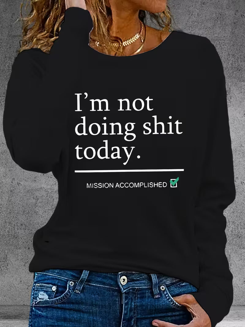 Women's Casual Crew Neck Long Sleeve T-Shirt "I'm not doing anything today"